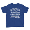 i never dreamed i would be a super cute caregiver but here i am killin Youth Tee