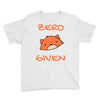 zero fox given Youth Tee