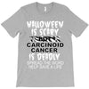 halloween is scary but carcinoid cancer is deadly spread the word help T-Shirt