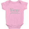 i'm a teacher to save time let's assume i'm never wrong Baby Onesie