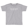 i may be wrong but it's highly unlikely Toddler T-shirt