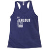 i'm jealous of me too Racerback Tank
