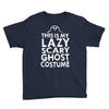 this is my lazy ghost costume 3 Youth Tee