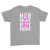 her fight is my fight Youth Tee