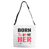 ....Born To Love Her Adjustable Strap Totes