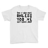 don't want none Youth Tee