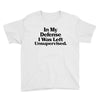 In My Defense I Was Left Unsupervised Youth Tee