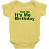 kiss me it's me birthday Baby Onesie