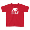 bilf, bear i'd like to Toddler T-shirt