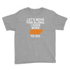 i have more trick or treating Youth Tee