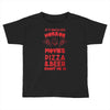 horror movies, pizza and beer Toddler T-shirt