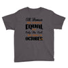 all women are created equal but only the best are born in october Youth Tee