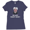 so hot right now Ladies Fitted T-Shirt