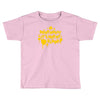 dont worry Toddler T-shirt