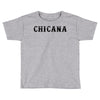 chicana eroded Toddler T-shirt