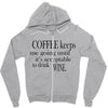 coffee keeps me going Zipper Hoodie