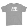 bad dude Youth Tee