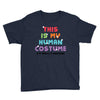 This Is My Human Costume I'm Really A Unicorn Youth Tee