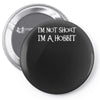 i'm not short, i'm a hobbit   new funny Pin-back button