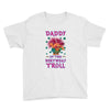 birthday troll daddy Youth Tee