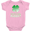 who is your paddy copy Baby Onesie