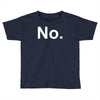 no funny new Toddler T-shirt