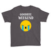 goodbye weekend Youth Tee