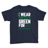 i wear emerald green for liver cancer awareness Youth Tee