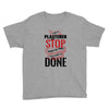 I'm A Plasterer I Don't Stop When I'm Tired I Stop When I'm Done Youth Tee