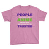 people who don't like anime are not real and should not be trusted Youth Tee