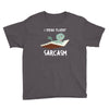i speak fluent sarcazm Youth Tee
