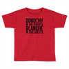dorothy in the street blanche in the sheets Toddler T-shirt