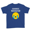 goodbye weekend Youth Tee