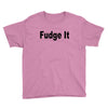 fudge it Youth Tee