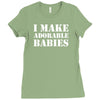 I Make Adorable Babies Ladies Fitted T-Shirt