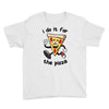 i do it for the pizza Youth Tee