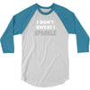 I Dont Sweat I Sparkle 3/4 Sleeve Shirt