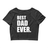 Best Dad Ever Crop Top