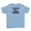 excuse me while i fangirl Youth Tee