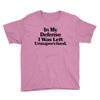 In My Defense I Was Left Unsupervised Youth Tee