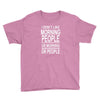 i don&rsquo;t like Youth Tee