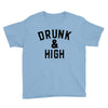 Drunk And High Youth Tee