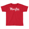 maestra Toddler T-shirt