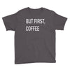 but firsh coffee Youth Tee