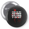 this is my zombie killing Pin-back button