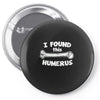 i found this humerus Pin-back button