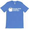 please stop talking it's too early coffee T-Shirt