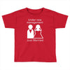 under new management   just married Toddler T-shirt