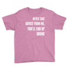 never take advice from me cool t shirts Youth Tee