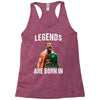 Legends Are Born In July - Connor McGregor Racerback Tank